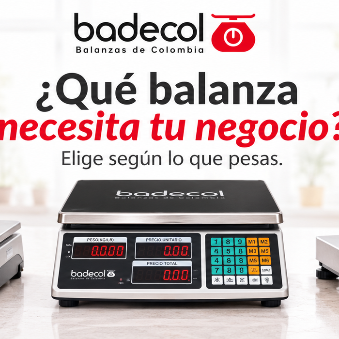 ¿Qué balanza necesita tu negocio? Guía para elegir según lo que vendes