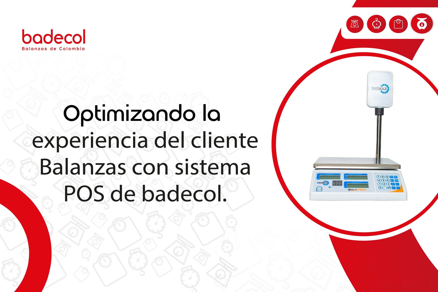 Optimizando la Experiencia del Cliente: Balanzas con Sistema POS de Badecol